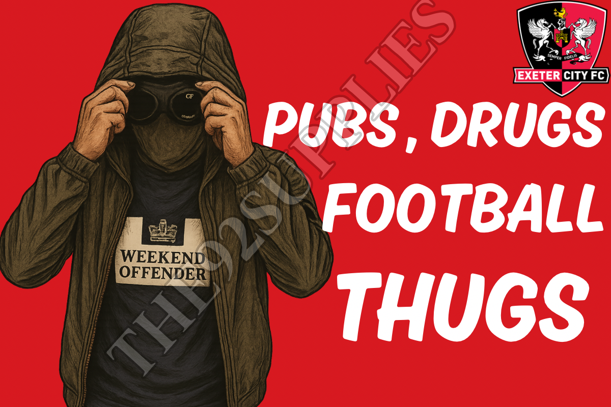 Pubs. Drugs. Football thugs x8 - Exeter city