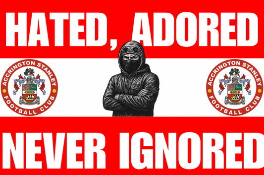 Hated adored never ignored - Accrington Stanley