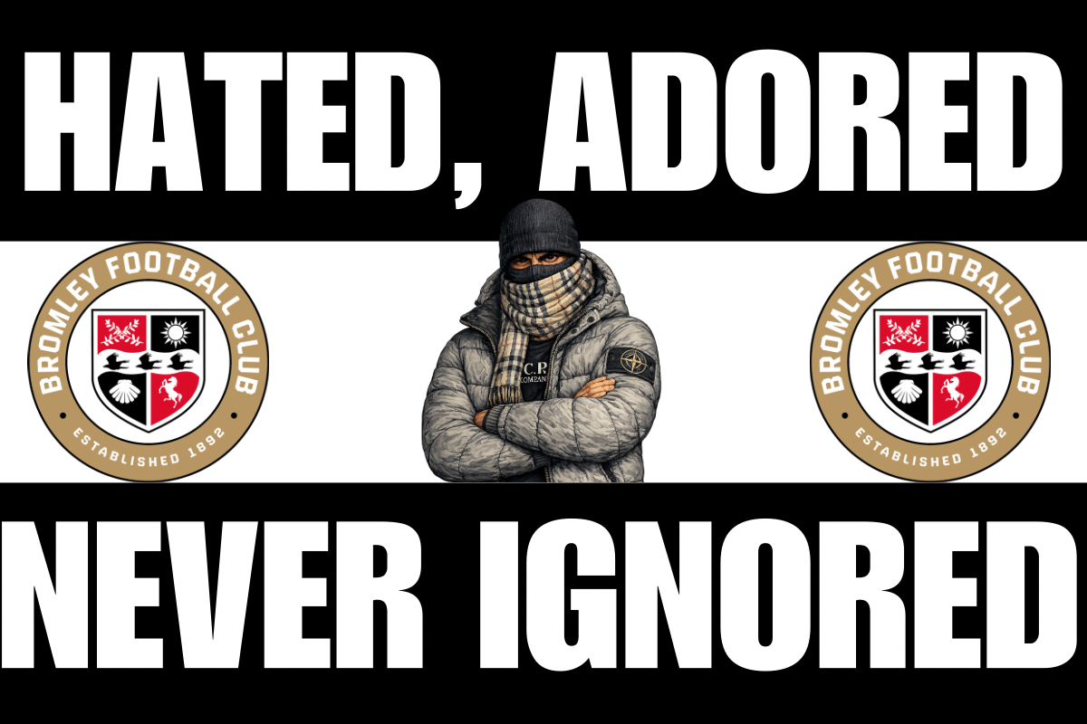 Hated. Adored. Never ignored - Bromley