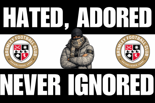 Hated. Adored. Never ignored - Bromley