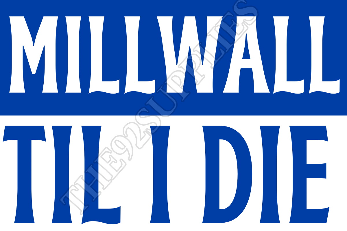 Millwall til I die - Millwall