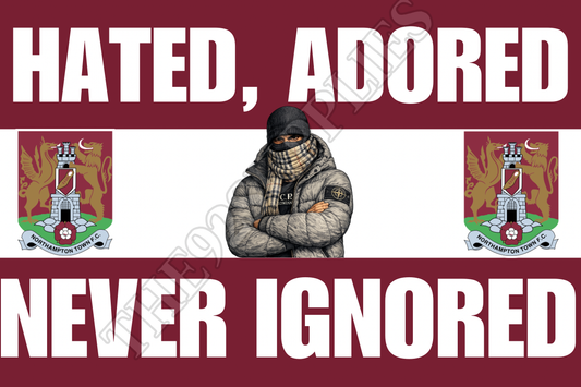 Hated. Adored. Never ignored - Northampton