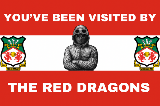 You’ve been visited by the red dragons - Wrexham