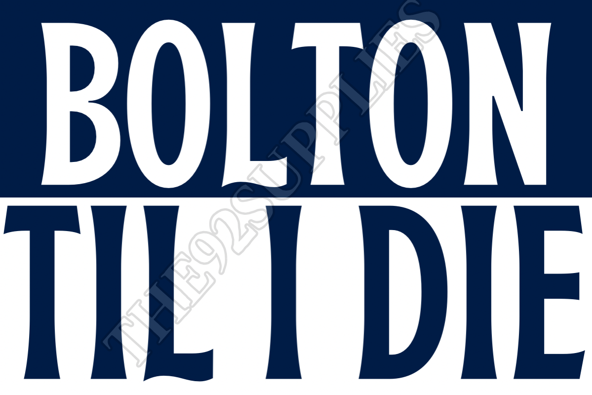 Bolton til I die x8 - Bolton wanderers