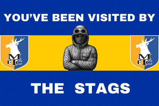 You’ve been visited by the stags - Mansfield town