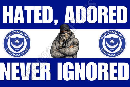 Hated adored never ignored - Portsmouth