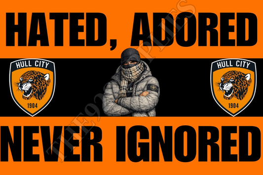 Hated. Adored. Never ignored x8 - Hull city