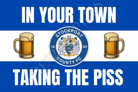 In your town taking the piss - Stockport county