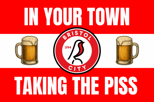 In your town taking the p*ss - Bristol city