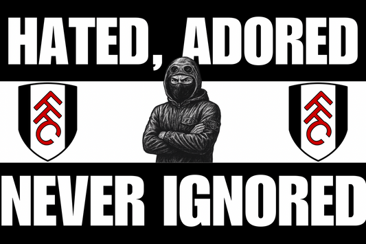Hated , adored , never ignored - Fulham