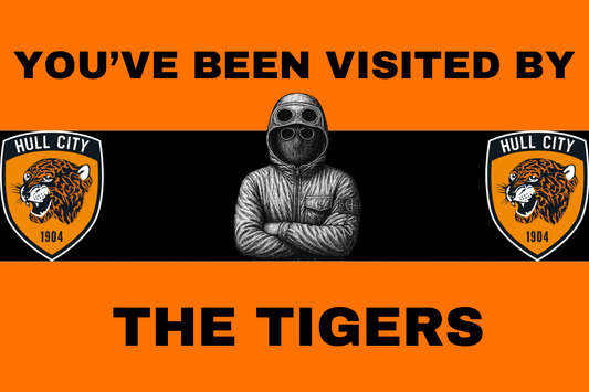 You’ve been visited by the tigers - Hull city