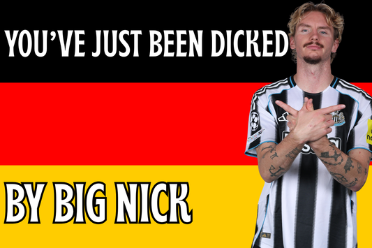 You’ve just been dicked by big Nick - Newcastle United