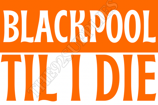 Blackpool til I die - Blackpool