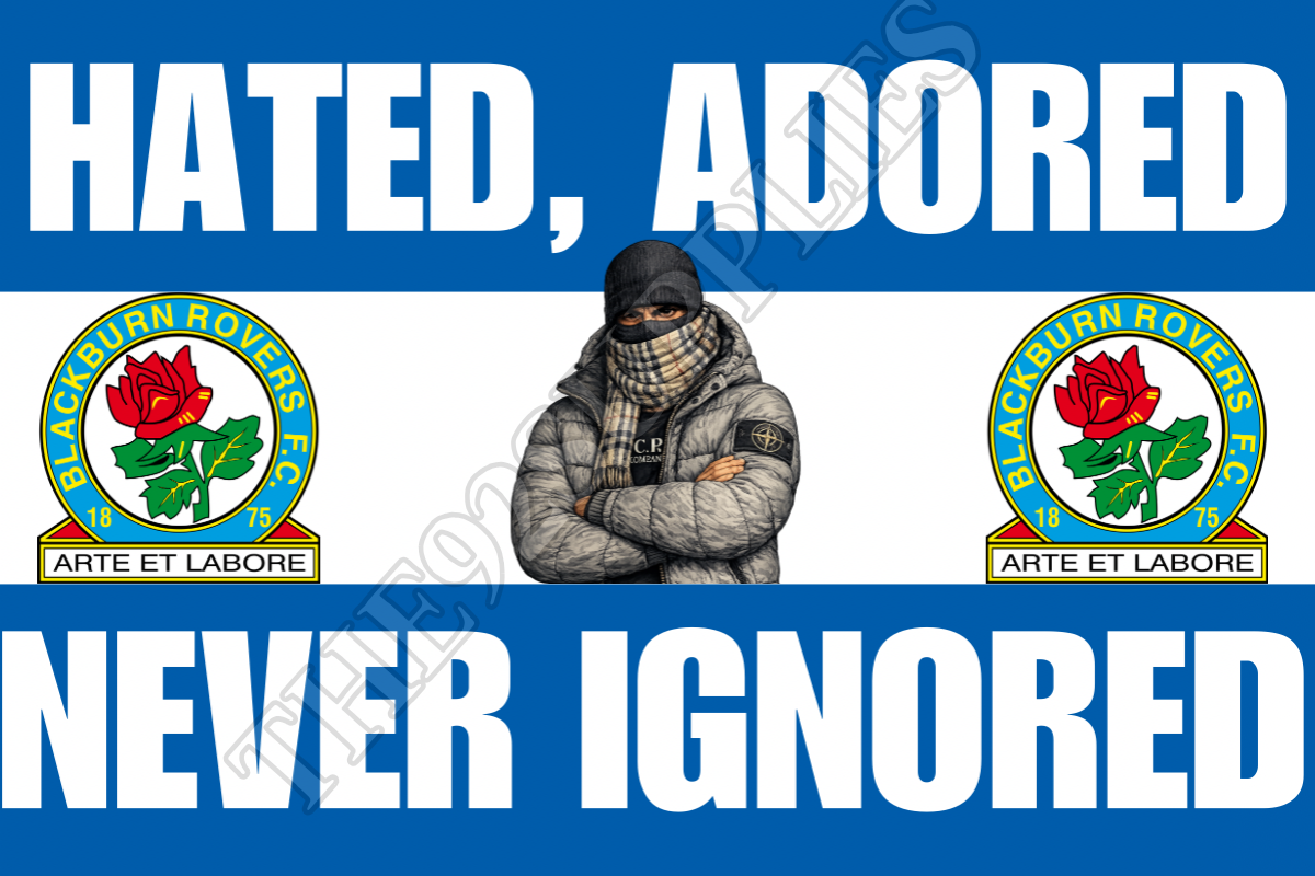 Hated. Adored. Never ignored - Blackburn rovers