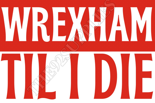 Wrexham til I die - Wrexham