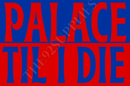 Palace til I die - Crystal Palace