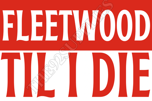 Fleetwood til I die - Fleetwood