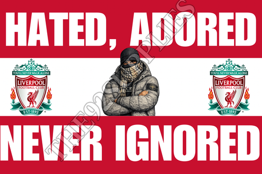 Hated. Adored. Never ignored x8 - Liverpool