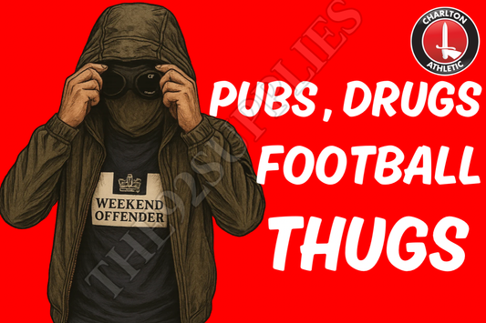Pubs. Drugs. Football thugs x8 - Charlton Athletic