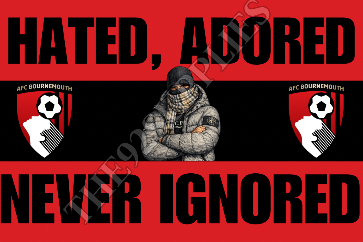 Hated. Adored. Never ignored x8 - Bournemouth