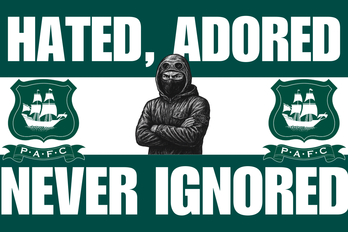 Hated adored never ignored - Plymouth argyle