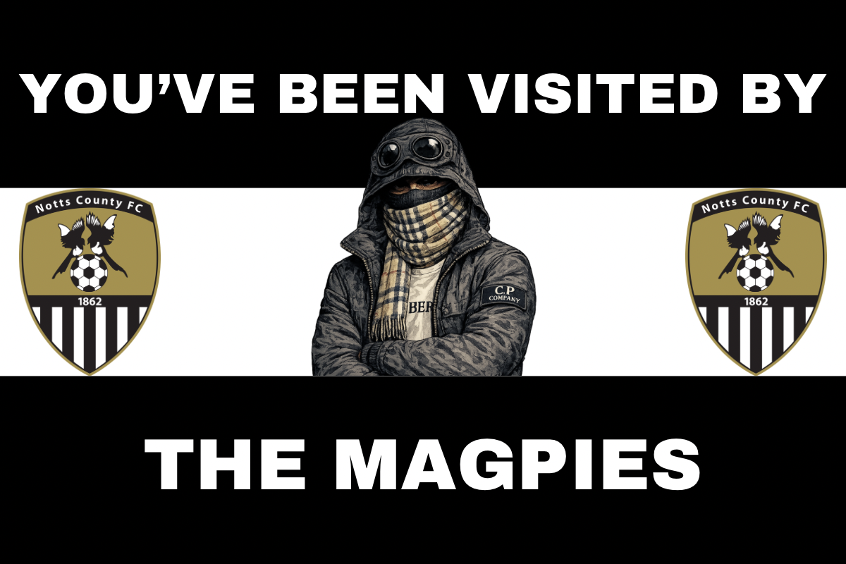 You’ve been visited by the magpies - Notts county
