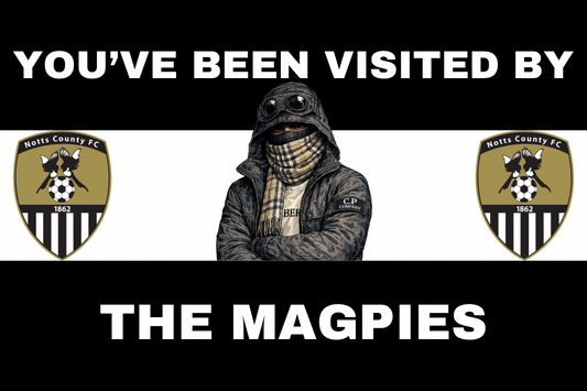 You’ve been visited by the magpies - Notts county