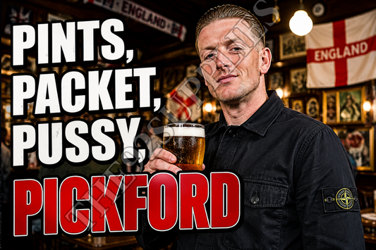 Pints, packet, pussy, Pickford x8 - England