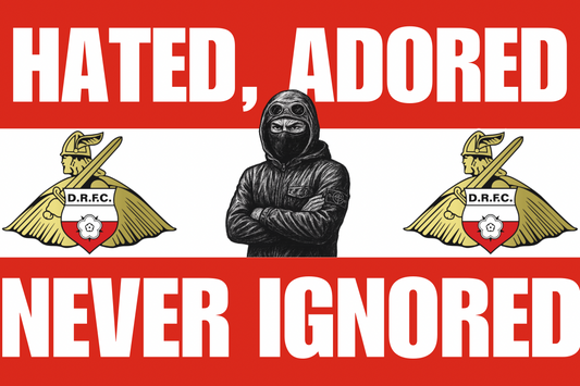 Hated adored never ignored - Doncaster rovers