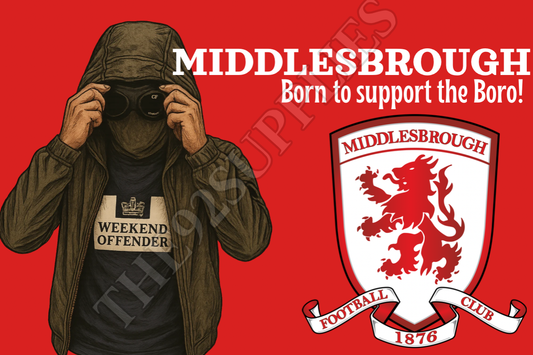 Born to support the boro - Middlesbrough