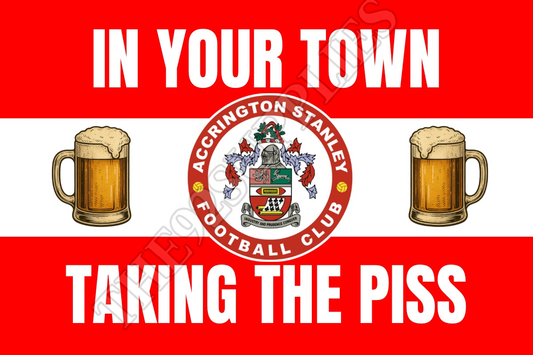 In your town taking the piss - Accrington Stanley