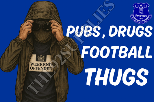 Pubs. Drugs. Football thugs x8 - Everton