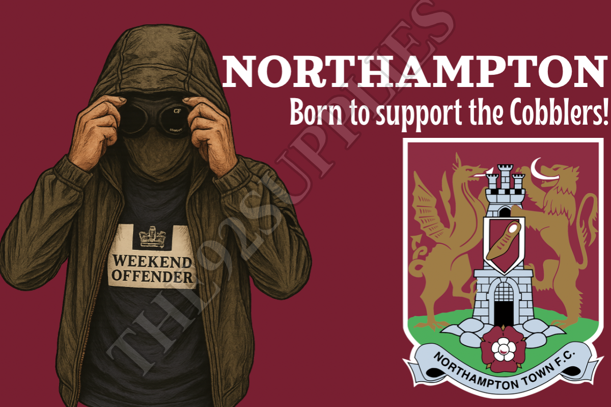 Born to support the cobblers - Northampton