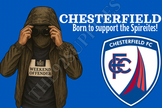 Born to support the spireites - Chesterfield