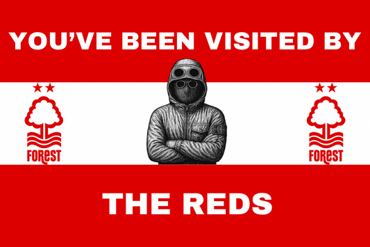 You’ve been visited by the reds - Nottingham forest