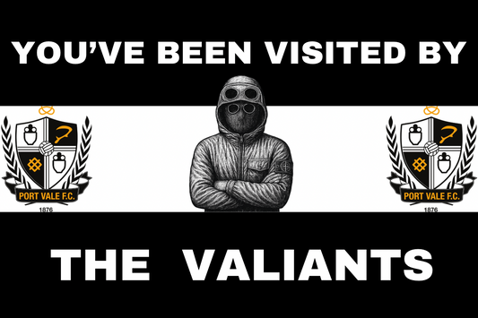 You’ve been visited by the valiants - Port vale