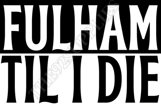 Fulham til I die x8 - Fulham