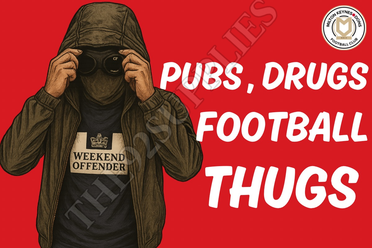 Pubs. Drugs. Football thugs- Mk dons