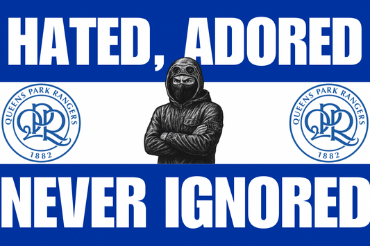 Hated adored never ignored - Queen’s Park rangers