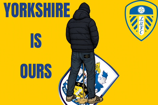 Yorkshire is ours - Leeds United