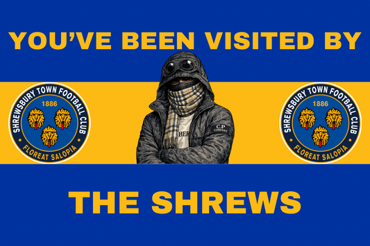You’ve been visited by the shrews - Shrewsbury