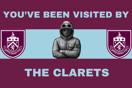 You’ve been visited by the clarets - Burnley