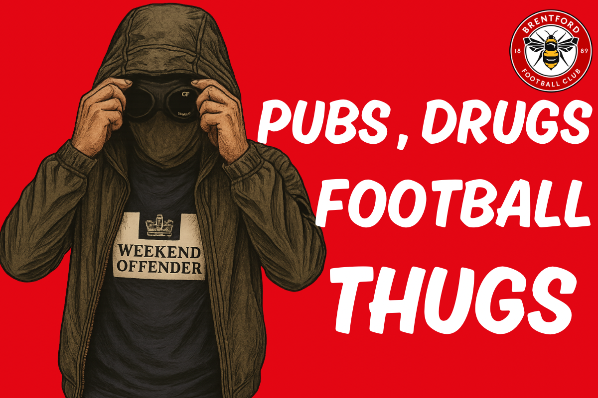 Pubs , drugs , Football thugs - Brentford
