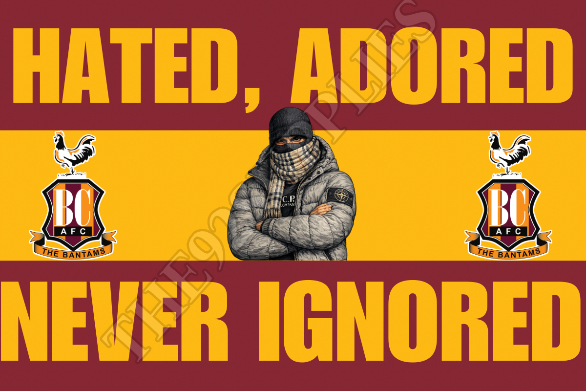 Hated. Adored. Never ignored. - Bradford