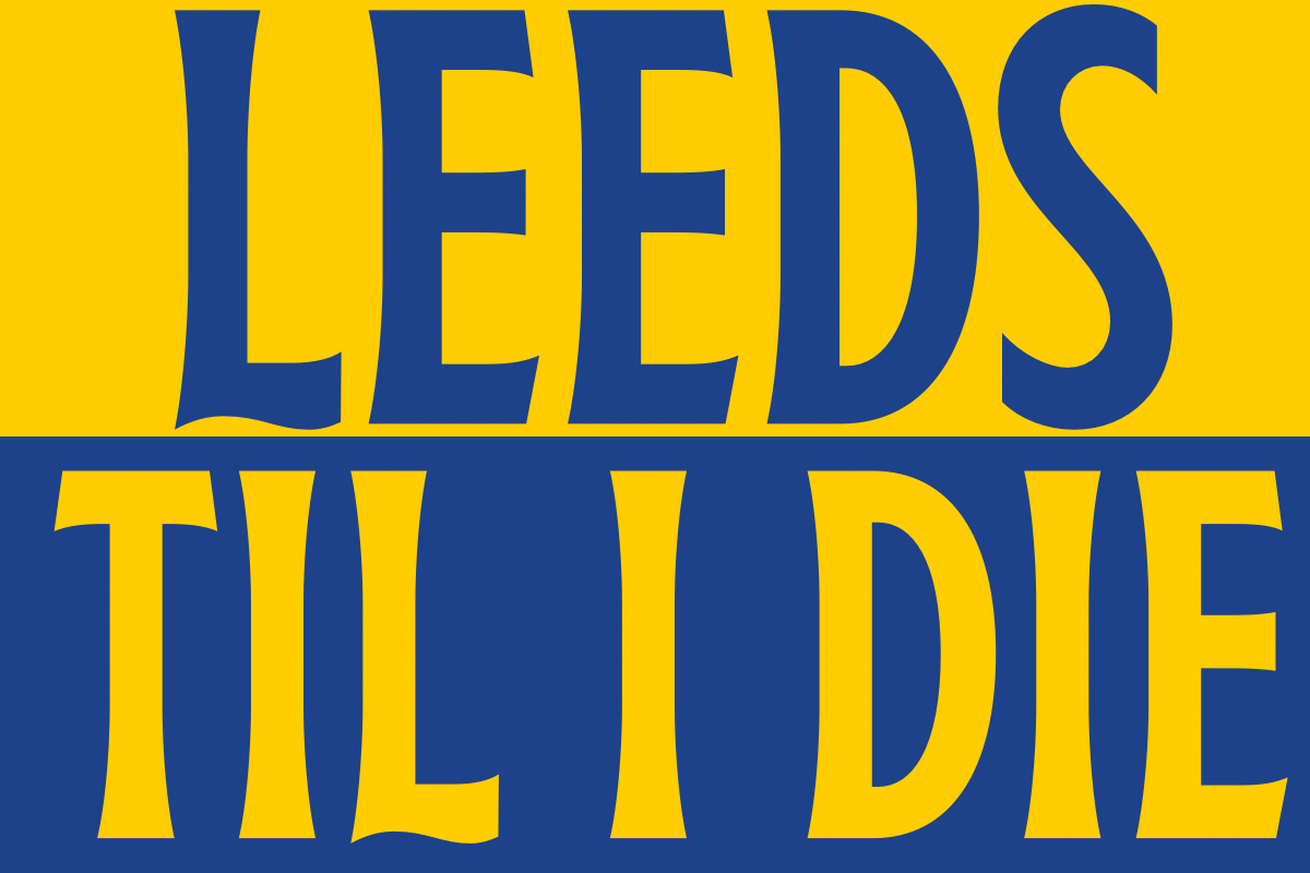 Leeds til I die - Leeds United