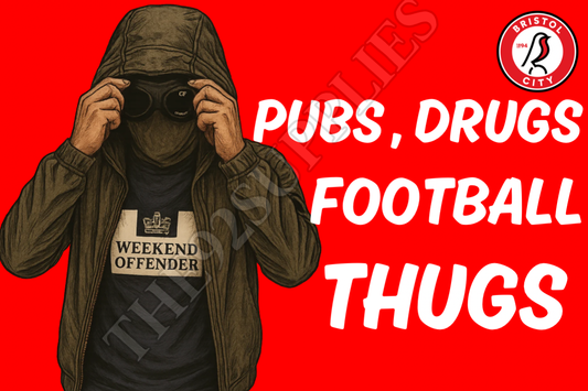 Pubs. Drugs. Football thugs x8 - Bristol City
