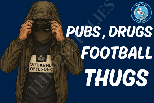 Pubs. Drugs. Football thugs - Wycombe wanderers