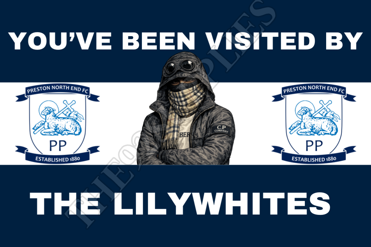 You’ve been visited by the lily whites - Preston North End