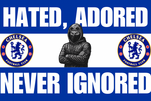 Hated , adored , never ignored - Chelsea