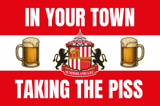 In your town taking the p*ss